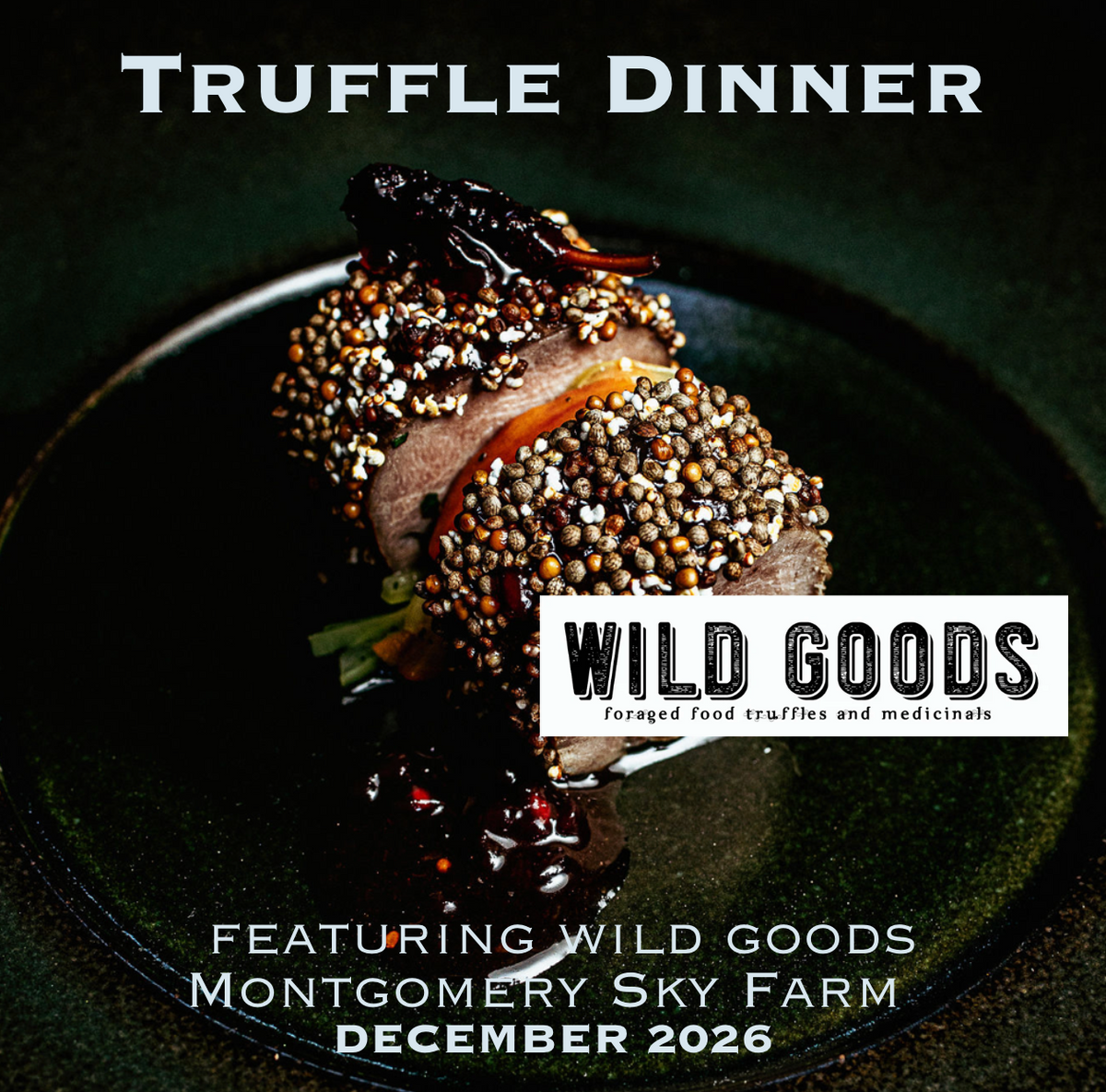 Truffle Dinner MSF x WILD Goods - December 6, 2026